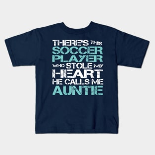 Soccer Player Stole My Heart He Calls Me Auntie graphic Kids T-Shirt